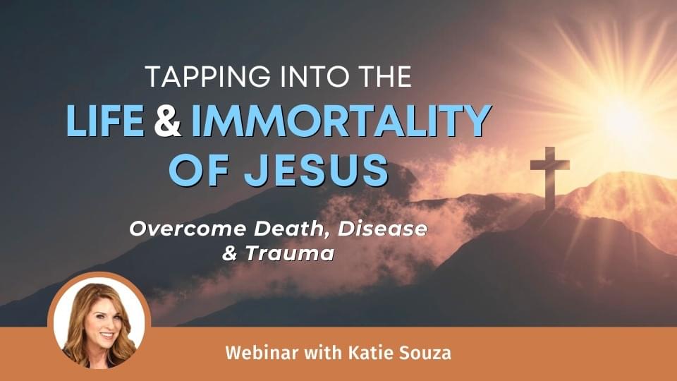 Tapping into the Life and Immortality of Jesus